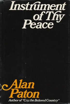 Item #39052] Instrument of Thy Peace. Alan Paton