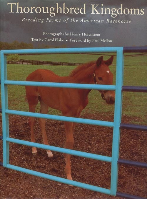 [Item #39471] Thoroughbred Kingdoms Breeding Farms of the American Racehorse. Carol Flake.