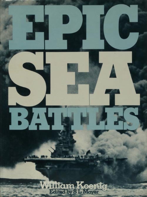 [Item #40341] Epic Sea Battles. William Koenig.
