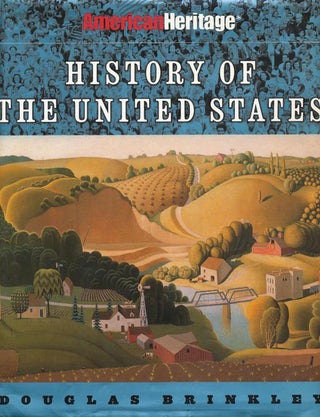Item #40994] American Heritage History of the United States. Douglas Brinkley
