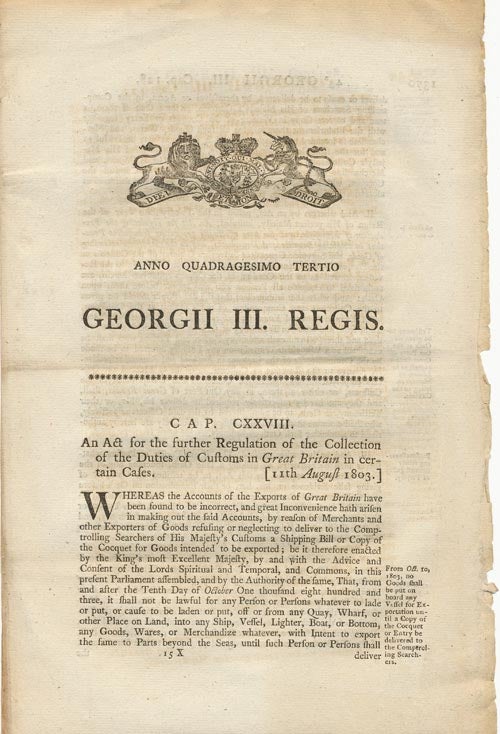 [Item #41066] Anno Quadragesimo Tertio; Georgii III. Regis. CAP. CXXVIII. an Act for the Further Regulation of the Collection of the Duties of Customs in Great Britain in Certain Cafes (11th August 1803)