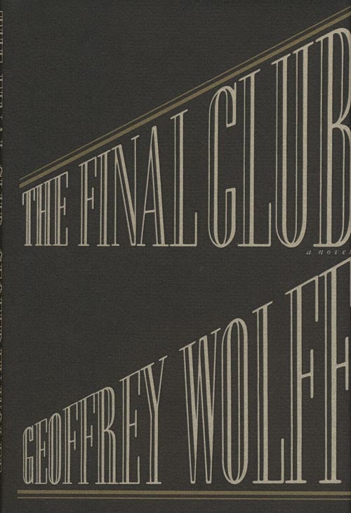 [Item #41381] The Final Club. Geoffrey Wolff.