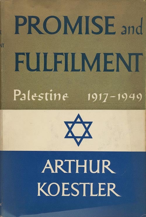 [Item #42511] Promise and Fulfillment Palestine, 1917-1949. Arthur Koestler.