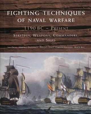 Item #42575] Fighting Techniques of Naval Warfare 1190 BC - Present Strategy, Weapons,...