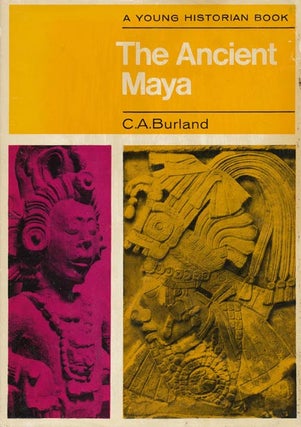 Item #42631] The Ancient Maya. C. A. Burland