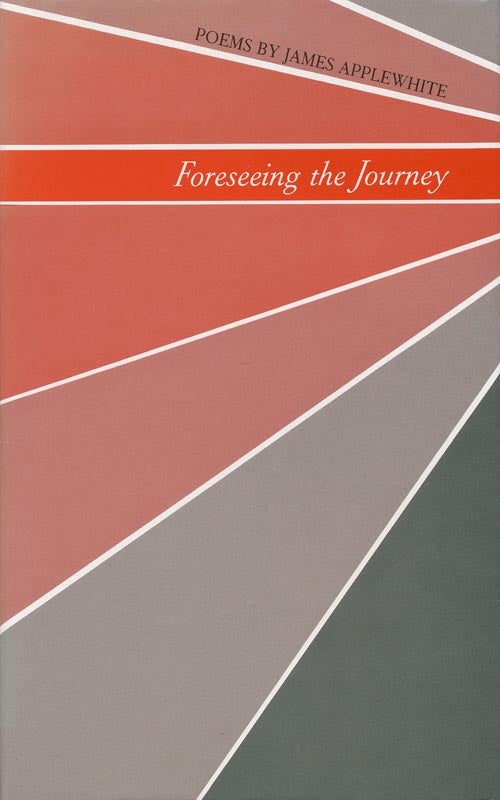 [Item #42695] Forseeing the Journey. James Applewhite.