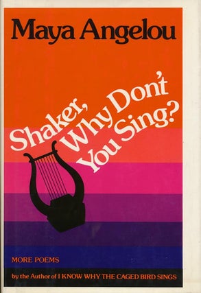 Item #42701] Shaker, why Don't You Sing? Maya Angelou