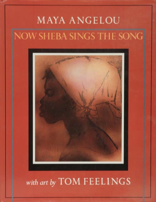 [Item #42890] Now Sheba Sings the Song. Maya Angelou, Tom Feelings.