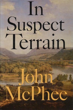 Item #42966] In Suspect Terrain. John McPhee