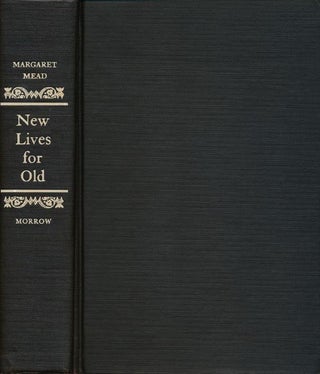 Item #42968] New Lives for Old Cultural Transformation -- Manus, 1928-1953. Margaret Mead