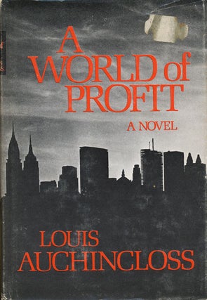 Item #43859] A World of Profit. Louis Auchincloss