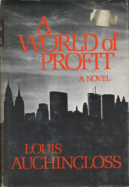 [Item #43859] A World of Profit. Louis Auchincloss.