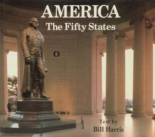 Item #44235] America The Fifty States. Bill Harris