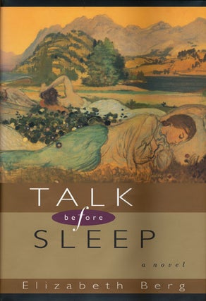 Item #44713] Talk before Sleep. Elizabeth Berg