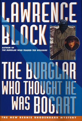 Item #45111] The Burglar Who Thought He Was Bogart. Lawrence Block