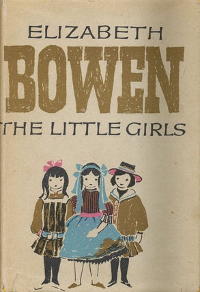 Item #45200] The Little Girls. Elizabeth Bowen