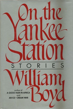 Item #45221] On the Yankee Station. William Boyd