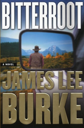 Item #45234] Bitterroot. James Lee Burke