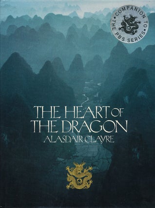 Item #45269] Heart of the Dragon. Alasdair Clayre