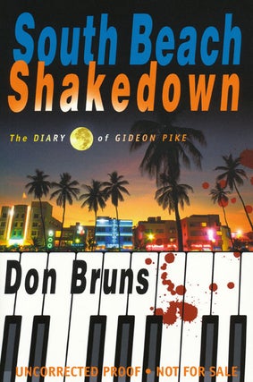 Item #45278] South Beach Shakedown The Diary of Gideon Pike. Don Bruns