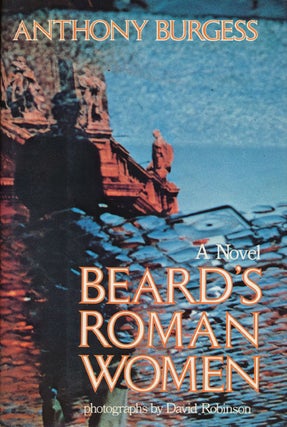 Item #45384] Beard's Roman Women. Anthony Burgess