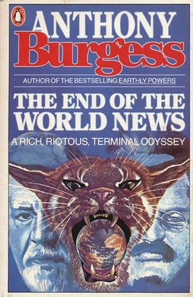 Item #45388] The End of the World News. Anthony Burgess