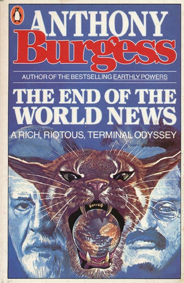 [Item #45388] The End of the World News. Anthony Burgess.