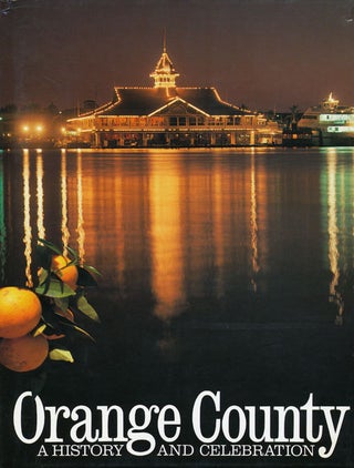 Item #45397] Orange County A History and Celebration. Steve Emmons