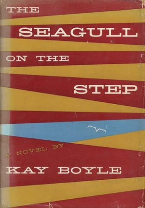 Item #45416] The Seagull on the Step. Kay Boyle