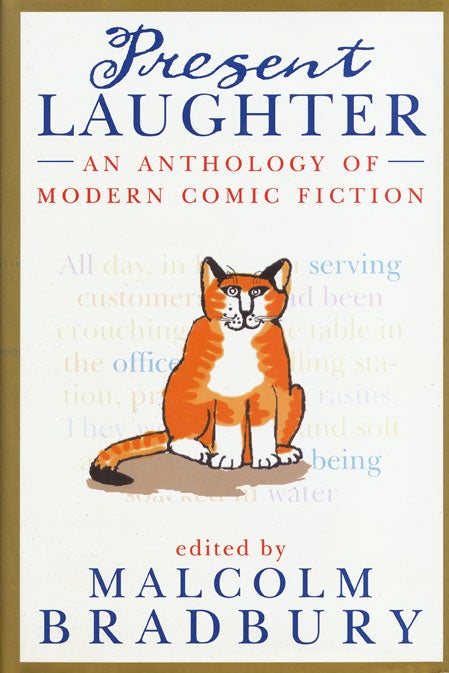 [Item #45446] Present Laughter An Anthology of Modern Comic Fiction. Malcolm Bradbury.