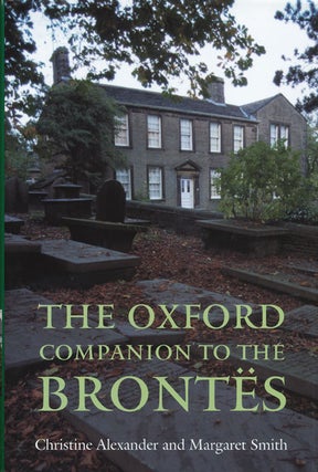 Item #45451] The Oxford Companion to the Brontes. Christine Alexander, Margaret Smith