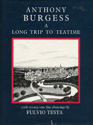 Item #45586] A Long Trip to Teatime. Anthony Burgess