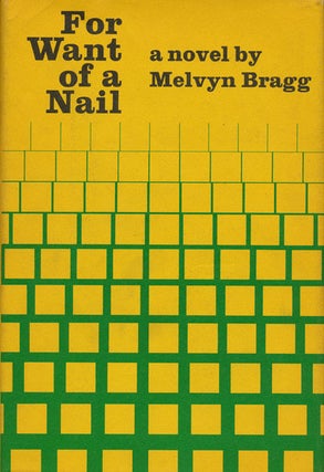 Item #45656] For Want of a Nail. Melvyn Bragg