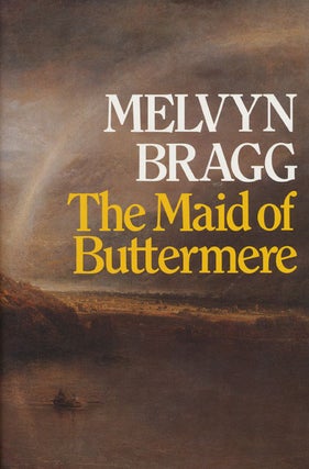Item #45681] The Maid of Buttermere. Melvyn Bragg