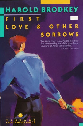 Item #45712] First Love & Other Sorrows. Harold Brodkey