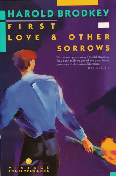 [Item #45712] First Love & Other Sorrows. Harold Brodkey.