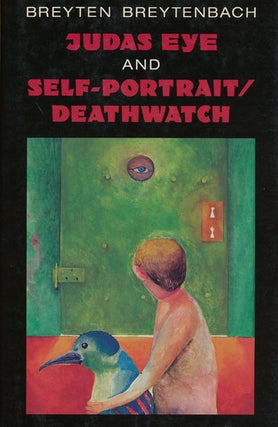 Item #45715] Judas Eye and Self-Portrait / Deathwatch. Breyton Breytenbach