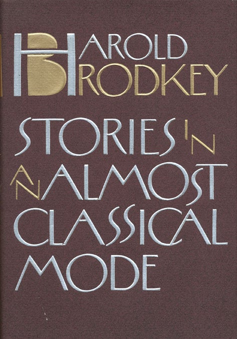 [Item #45732] Stories in an Almost Classical Mode. Harold Brodkey.