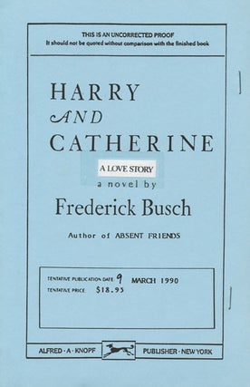 Item #45938] Harry and Catherine A Love Story. Frederick Busch