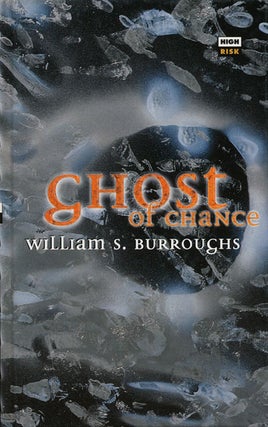 Item #45957] Ghost of Chance. William S. Burroughs