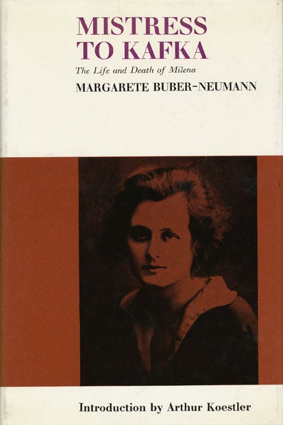 [Item #46005] Mistress to Kafka The Life and Death of Milena. Margarete Buber-Neumann.
