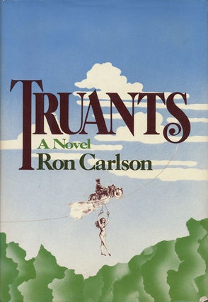 Item #47070] Truants. Ron Carlson