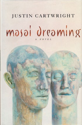 Item #47089] Masai Dreaming A Novel. Justin Cartwright