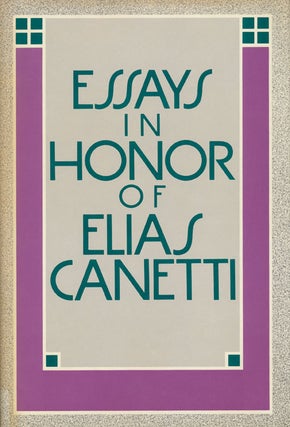 Item #47096] Essays in Honor of Elias Canetti. Salman Rushdie, Werner Hofmann, Walter Allen,...