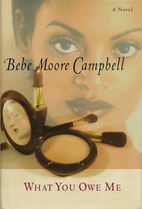 Item #47243] What You Owe Me. Bebe Moore Campbell