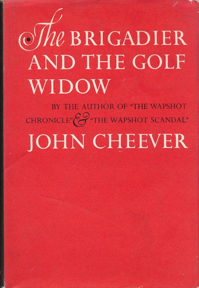 [Item #47292] The Brigadier and the Golf Widow. John Cheever.