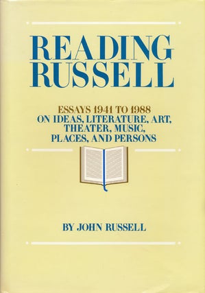 Item #47318] Reading Russell Essays, 1941-1988 on Ideas, Literature, Art, Theater, Music,...