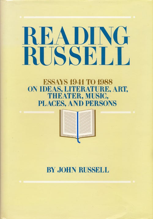 [Item #47318] Reading Russell Essays, 1941-1988 on Ideas, Literature, Art, Theater, Music, Places, and Persons. John Russell.