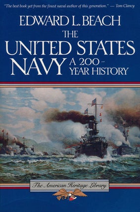 Item #47328] United States Navy a 200 Year History. Edward Latimer Beach