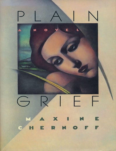 [Item #47385] Plain Grief A Novel. Maxine Chernoff.